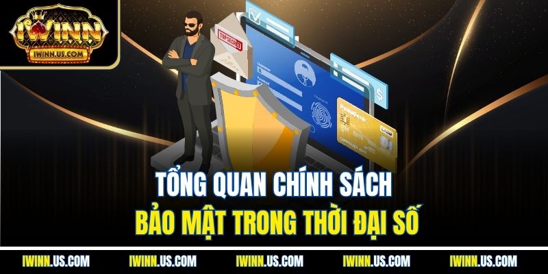 Tổng Quan Chính Sách Bảo Mật Trong Thời Đại Số